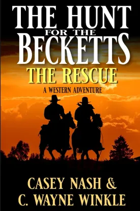 The Hunt For The Becketts: The Rescue: A Western Adventure (A Reno Gates Western) Paperback  May 10, 2025